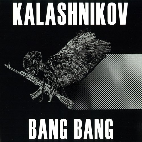 Bang Bang Kalashnikov