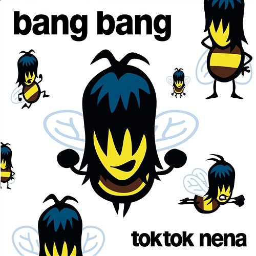 Bang Bang Toktok und Nena