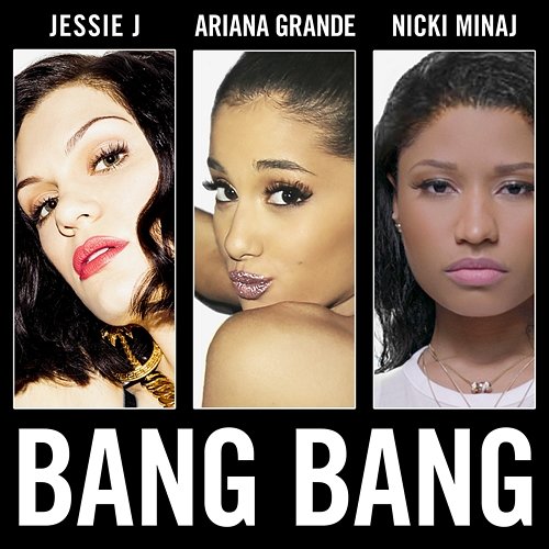 Bang Bang Jessie J, Ariana Grande, Nicki Minaj