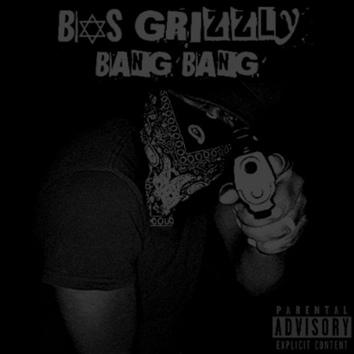 Bang Bang BOS Grizzly