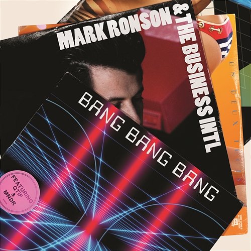 Bang Bang Bang Mark Ronson & The Business Intl. feat. MNDR