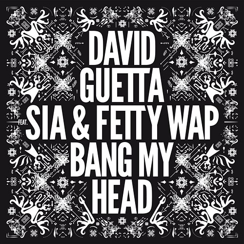 Bang My Head David Guetta feat. Sia, Fetty Wap