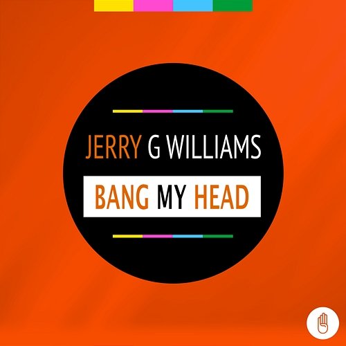 Bang My Head Jerry G Williams