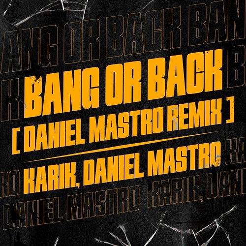 Bang or Back Daniel Mastro, Karik