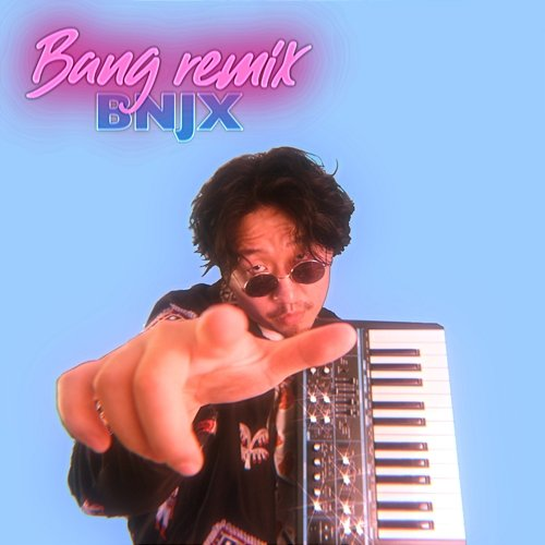BANG REMIX BNJX
