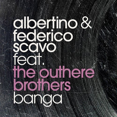 Banga Albertino & Federico Scavo feat. The Outhere Brothers