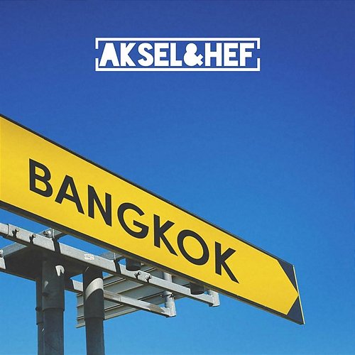 Bangkok Aksel & Hef