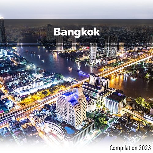 Bangkok Compilation 2023 John Toso, Mauro Rawn, Benny Montaquila Dj
