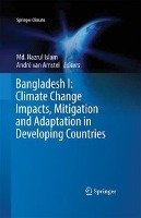 Bangladesh I: Climate Change Impacts, Mitigation and Adaptation in Developing Countries Springer-Verlag Gmbh, Springer International Publishing
