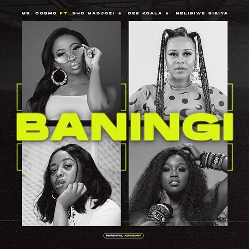 Baningi Ms. Cosmo feat. Sho Madjozi, Dee Koala, Nelisiwe Sibiya