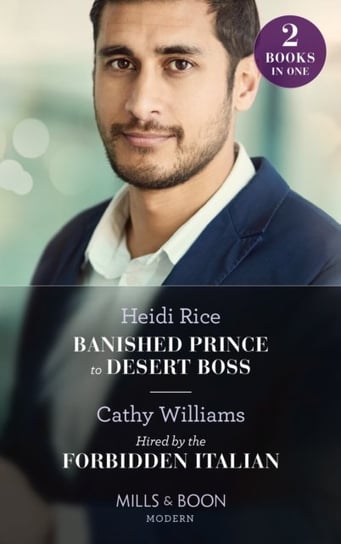 Banished Prince To Desert Boss  Hired By The Forbidden Italian: Banished Prince to Desert Boss  Hire Opracowanie zbiorowe