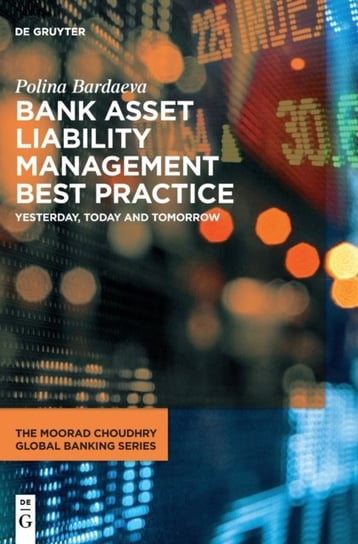 Bank Asset Liability Management Best Practice: Yesterday, Today and Tomorrow Polina Bardaeva