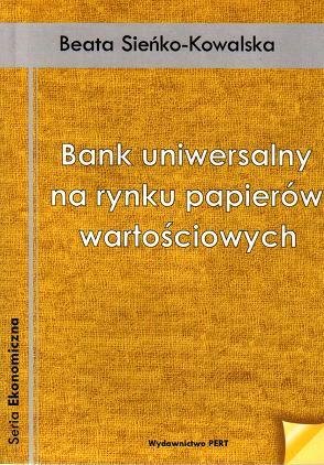 Bank Uniwersalny na Rynku Papierów Wartościowych Sieńko-Kowalska Beata