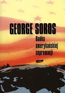 Bańka Amerykańskiej Supremacji Soros George