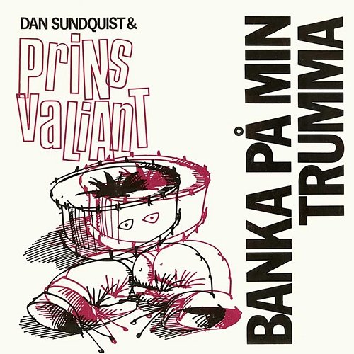 Banka på min trumma Dan Sundquist & Prins Valiant