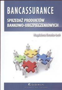 Bankassurance. Sprzedaż produktów bankowo-ubezpieczeniowych Swacha-Lech Magdalena