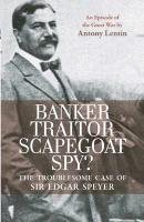 Banker, Traitor, Scapegoat, Spy? Lentin Antony