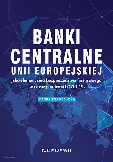 Banki centralne UE jako element sieci bezpieczeństwa finansowego w czasie pandemii COVID-19 Kozińska Magdalena