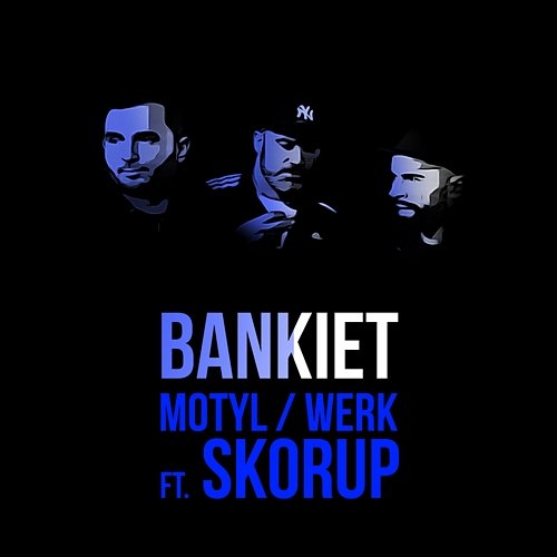 Bankiet Motyl, Werk feat. Skorup