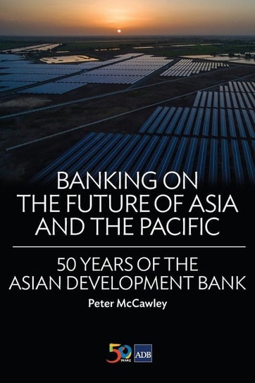 Banking on the Future of Asia and the Pacific McCawley Peter