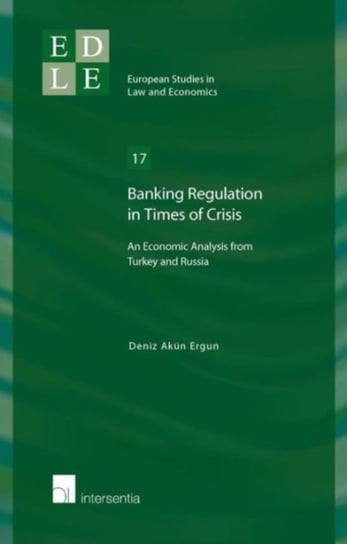 Banking Regulation in Times of Crisis: An Economic Analysis from Turkey and Russia Deniz Akun Ergun