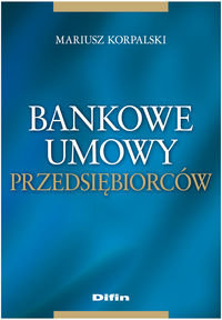 Bankowe umowy przedsiębiorców Korpalski Mariusz