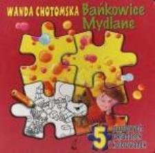 Bańkowice mydlane. 5 puzzlowych układanek i kolorowanek Chotomska Wanda