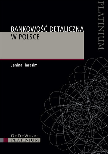 Bankowość Detaliczna w Polsce Harasim Janina