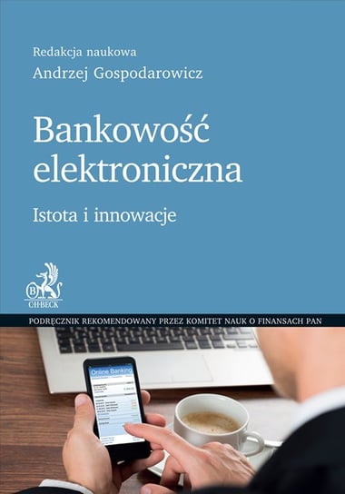 Bankowość elektroniczna. Istota i innowacje - ebook PDF Gospodarowicz Andrzej