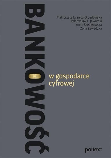 Bankowość w gospodarce cyfrowej - ebook mobi Iwanicz-Drozdowska Małgorzata, Władysław L. Jaworski, Szelągowska Anna, Zawadzka Zofia