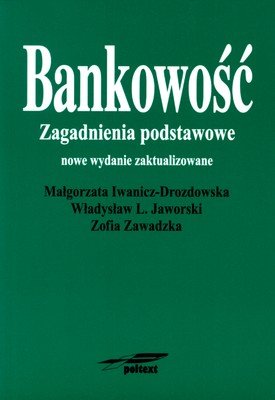 Bankowość. Zagadnienia Podstawowe Jaworski Władysław L.