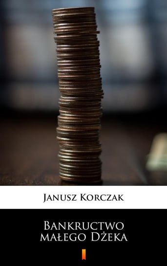 Bankructwo małego Dżeka Korczak Janusz