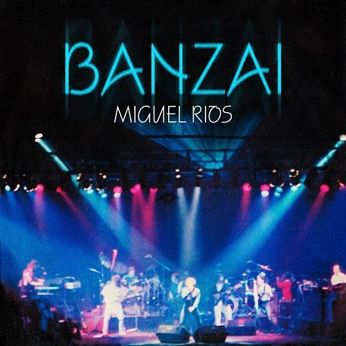 Banzai Miguel Ríos