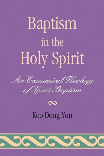 Baptism in the Holy Spirit Yun Koo Dong