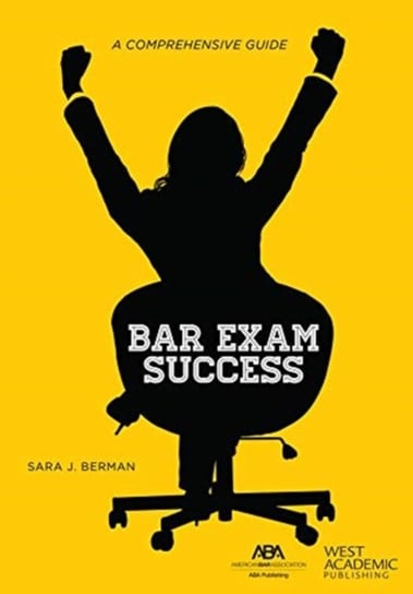 Bar Exam Success: A Comprehensive Guide Sara J. Berman