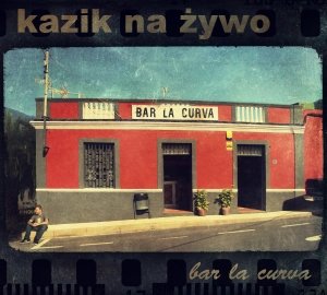 Bar La Curva / Plamy na słońcu Kazik na Żywo