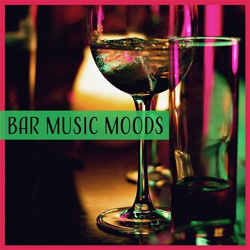 Bar Music Moods: Gentle Instrumental Music, Great Smooth Jazz, Perfect Background Sounds, Good Vibes Jazz Instrumental Music Academy