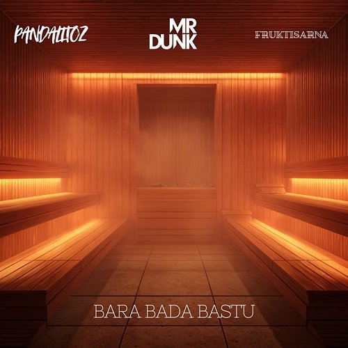 Bara Bada Bastu Pandalitoz & Mr DUNK, Fruktisarna