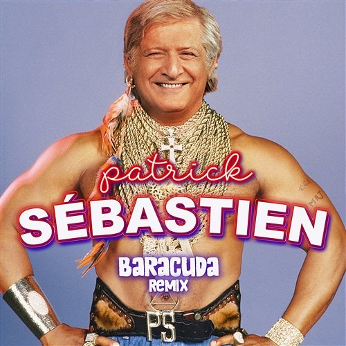 Baracuda Patrick Sébastien