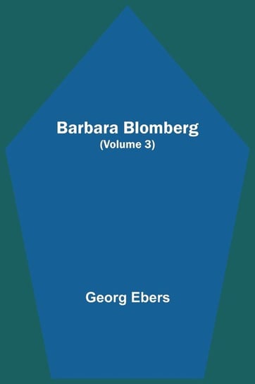 Barbara Blomberg (Volume 3) Ebers Georg