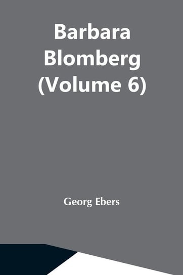 Barbara Blomberg (Volume 6) Ebers Georg