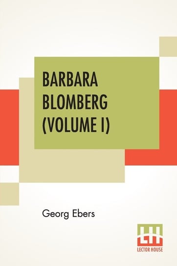 Barbara Blomberg (Volume I) Ebers Georg