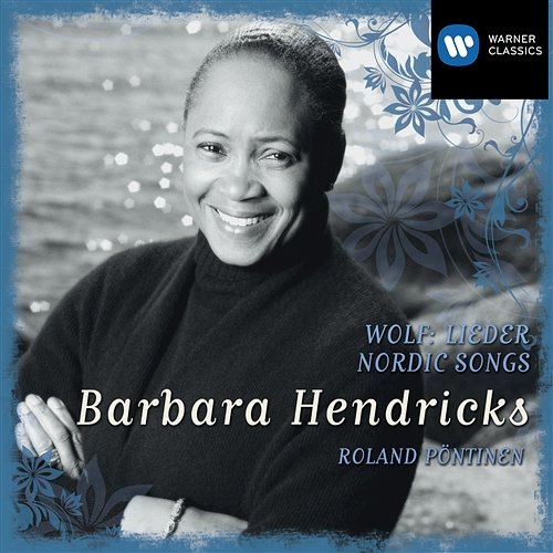 Barbara Hendricks sings Nordic Songs & Wolf: Mörike-Lieder Barbara Hendricks