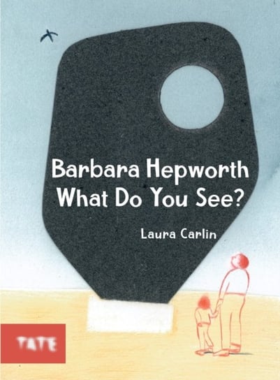 Barbara Hepworth What Do You See? Opracowanie zbiorowe
