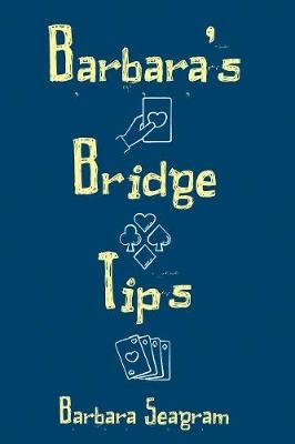 Barbara's Bridge Tips Barbara Seagram