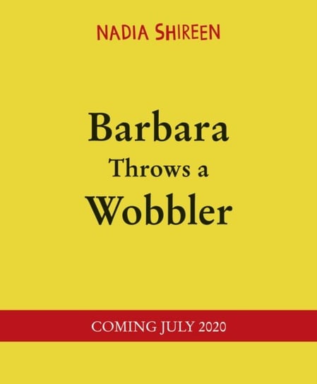 Barbara Throws a Wobbler Shireen Nadia