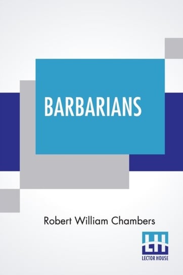Barbarians Chambers Robert William