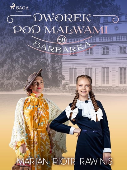 Barbarka. Dworek pod Malwami. Tom 58 - ebook mobi Rawinis Marian Piotr