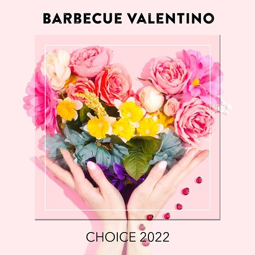 Barbecue Valentino CHOICE 2022 Various Artists