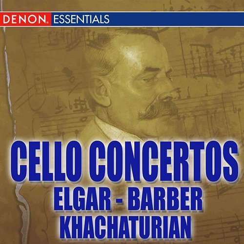 Barber - Elgar - Khachaturian: Cello Concertos Various Artists